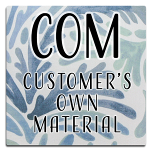 COM - Customer's Own Material